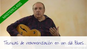 Masterclass "Técnicas de rearmonización en un Old Blues"