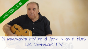Masterclass: "El movimiento II-V en el Jazz y en el Blues. Los contiguous II-V"