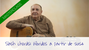 Masterclass: "Híbridos a partir de sus4"