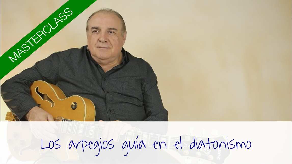 Masterclass: «Los arpegios guía en el diatonismo»