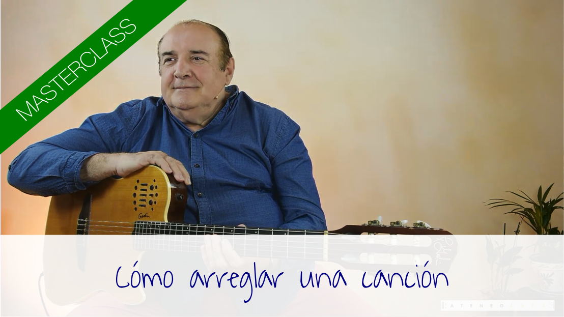Masterclass: «Cómo arreglar una canción»
