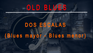 Ejercicio Old Blues (escala mayor y menor)