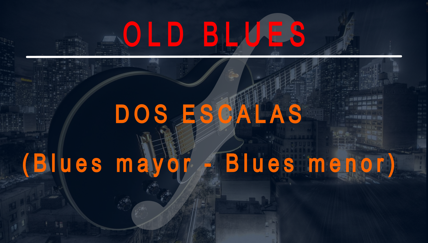 Ejercicio Old Blues (escala mayor y menor)